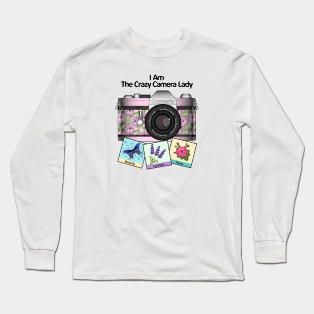 Floral Camera - I Am The Crazy Camera Lady Long Sleeve T-Shirt by Designoholic